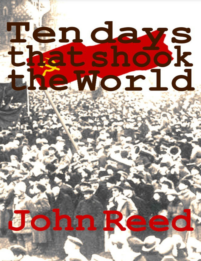 Ten Days That Shook the World by John Reed