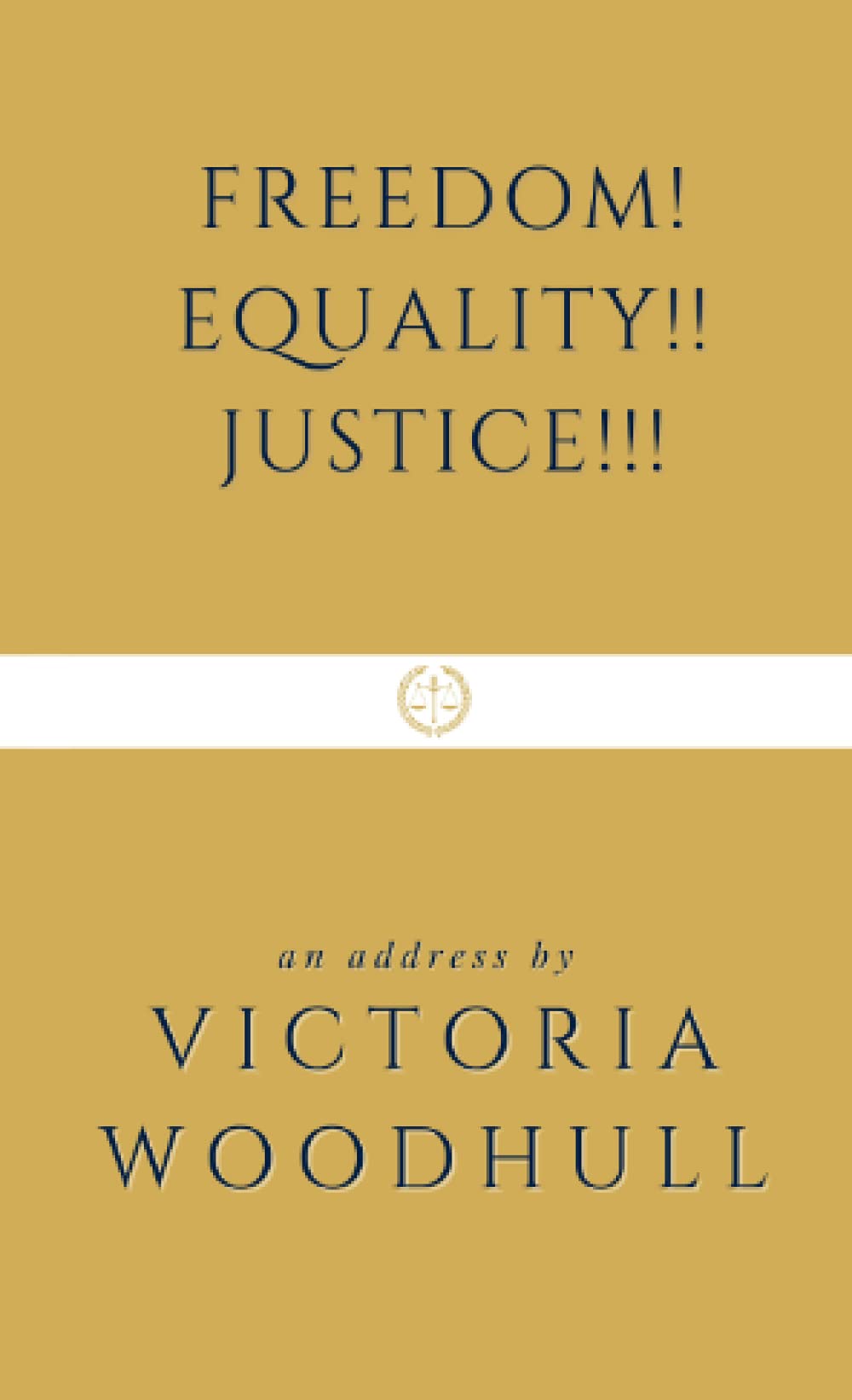 Freedom! Equality!! Justice!!! Victoria Woodhull’s Impending Revolution (1872)