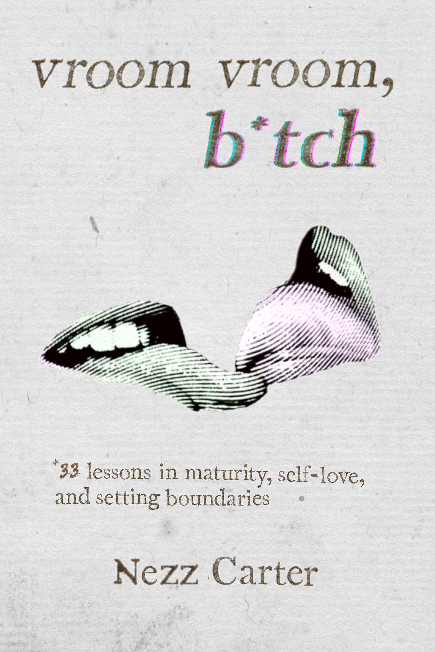 Vroom Vroom, B*tch, by Nezz Carter