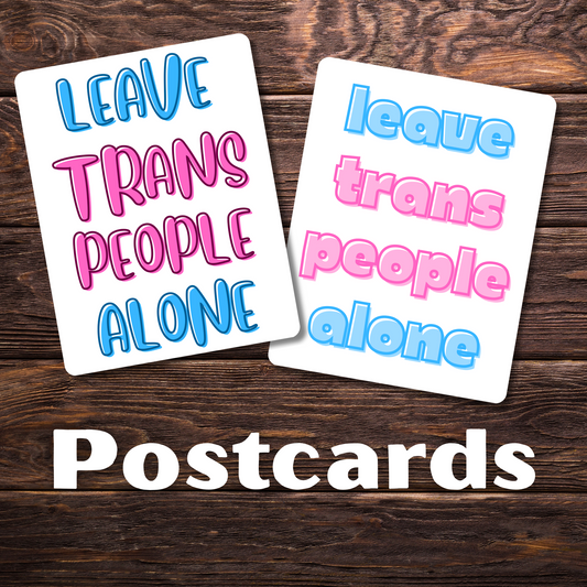 Leave Trans People Alone Postcards | 5.5" x 4" | Trans Rights Advocacy | Mail to Government Officials