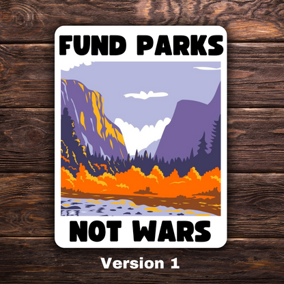 Fund Parks Not Wars Sticker | 3.5" x 2.5" Vinyl Decal | Anti-War National Parks Design | Progressive Political Sticker