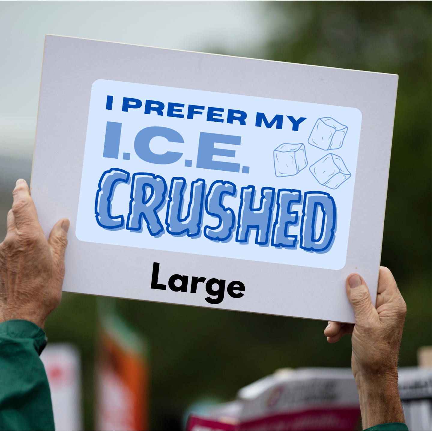 I Prefer My I.C.E. Crushed | Anti-ICE Protest Decal | Activism Sticker in 3 Sizes | Vinyl Protest Sign Sticker