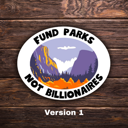 Fund Parks Not Billionaires Oval Sticker | Political Sticker | Vinyl Sticker | Water-Resistant | Anti-Billionaire | Pro-Environment | Activism Decal