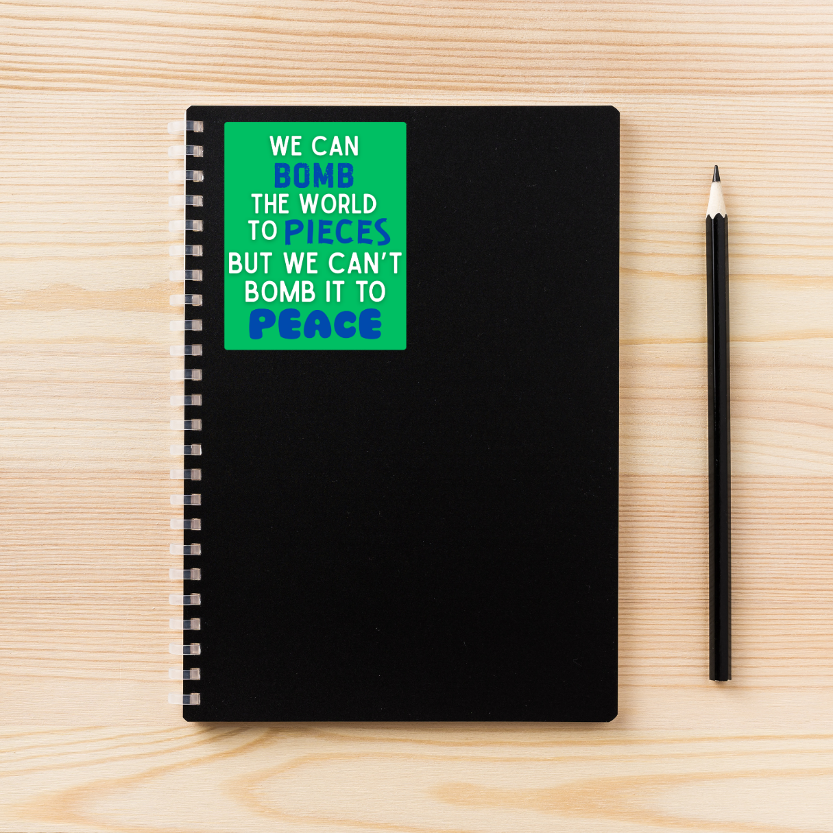 We Can Bomb the World to Pieces But We Can’t Bomb It to Peace Sticker | 3.5" x 2.5" Vinyl Decal | Anti-War Sticker | Political Activism | Water-Resistant