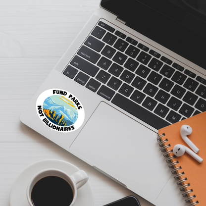 Fund Parks Not Billionaires Oval Sticker | Political Sticker | Vinyl Sticker | Water-Resistant | Anti-Billionaire | Pro-Environment | Activism Decal