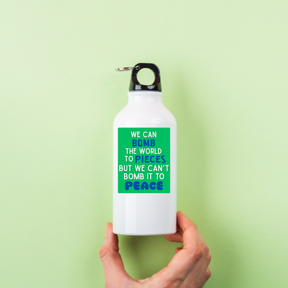 We Can Bomb the World to Pieces But We Can’t Bomb It to Peace Sticker | 3.5" x 2.5" Vinyl Decal | Anti-War Sticker | Political Activism | Water-Resistant