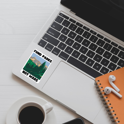 Fund Parks Not Wars Sticker | 3.5" x 2.5" Vinyl Decal | Anti-War National Parks Design | Progressive Political Sticker