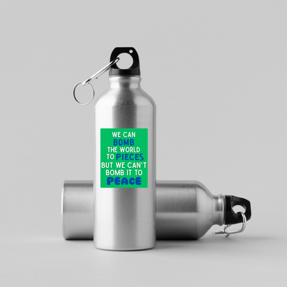 We Can Bomb the World to Pieces But We Can’t Bomb It to Peace Sticker | 3.5" x 2.5" Vinyl Decal | Anti-War Sticker | Political Activism | Water-Resistant