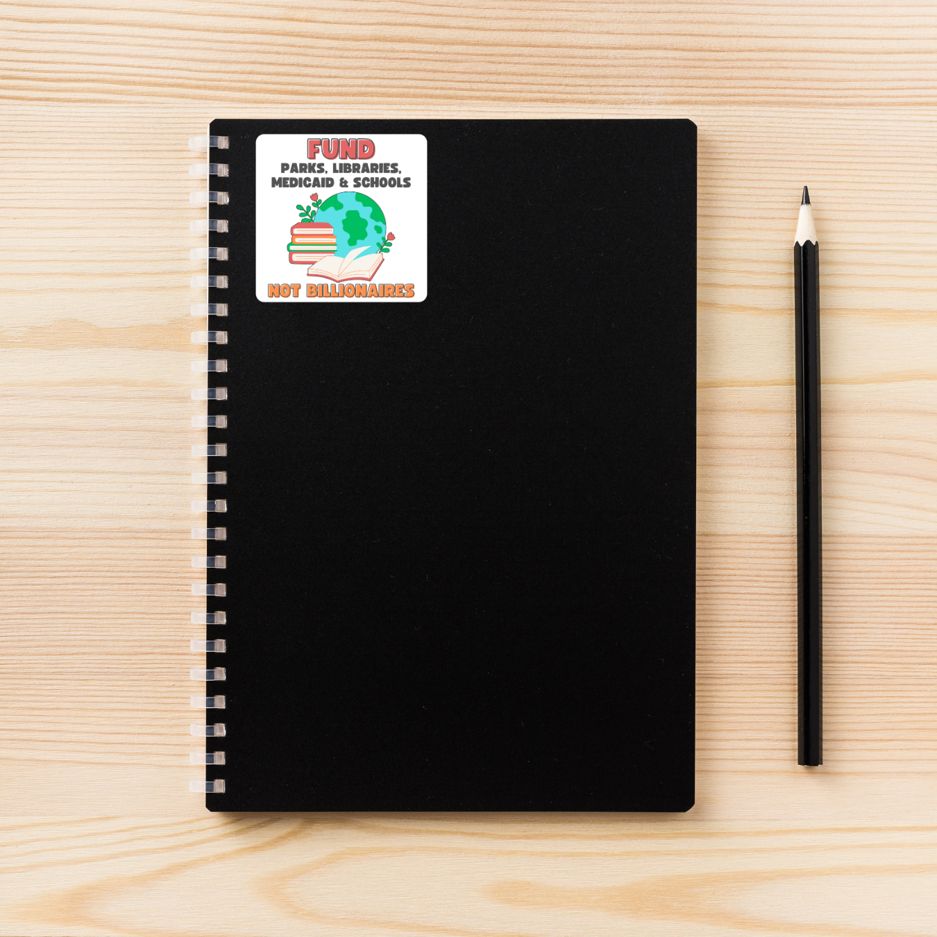 Fund Parks, Libraries, Medicaid & Schools Not Billionaires Sticker | 3.5" x 3.5" Vinyl Decal | Political Sticker