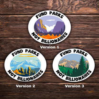 Fund Parks Not Billionaires Oval Sticker | Political Sticker | Vinyl Sticker | Water-Resistant | Anti-Billionaire | Pro-Environment | Activism Decal