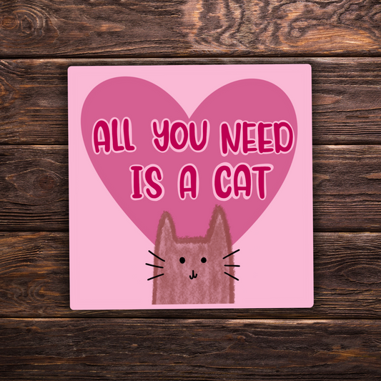All You Need Is a Cat Sticker | 2" x 2" | Cute Cat and Heart Design | Vinyl Decal | Cat Lover Gift | Water-Resistant