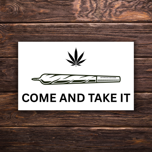 Come and Take It Weed Sticker | Texas Marijuana Ban Protest Decal | Joint Parody Sticker | 420 Sticker