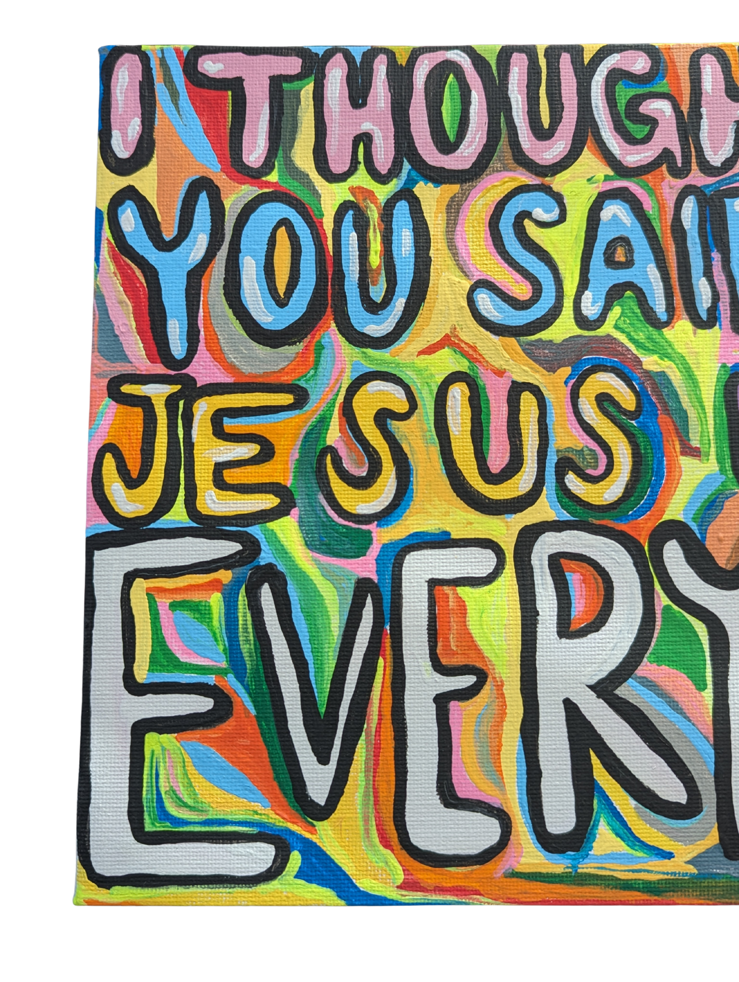 “I Thought You Said Jesus Loves Everyone” — Original Hand-Painted Social Commentary by Vanessa Hoo