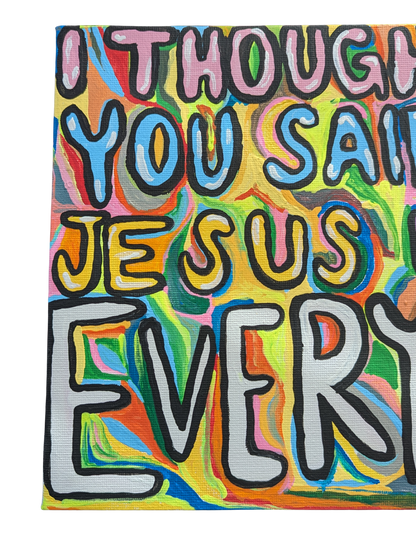 “I Thought You Said Jesus Loves Everyone” — Original Hand-Painted Social Commentary by Vanessa Hoo