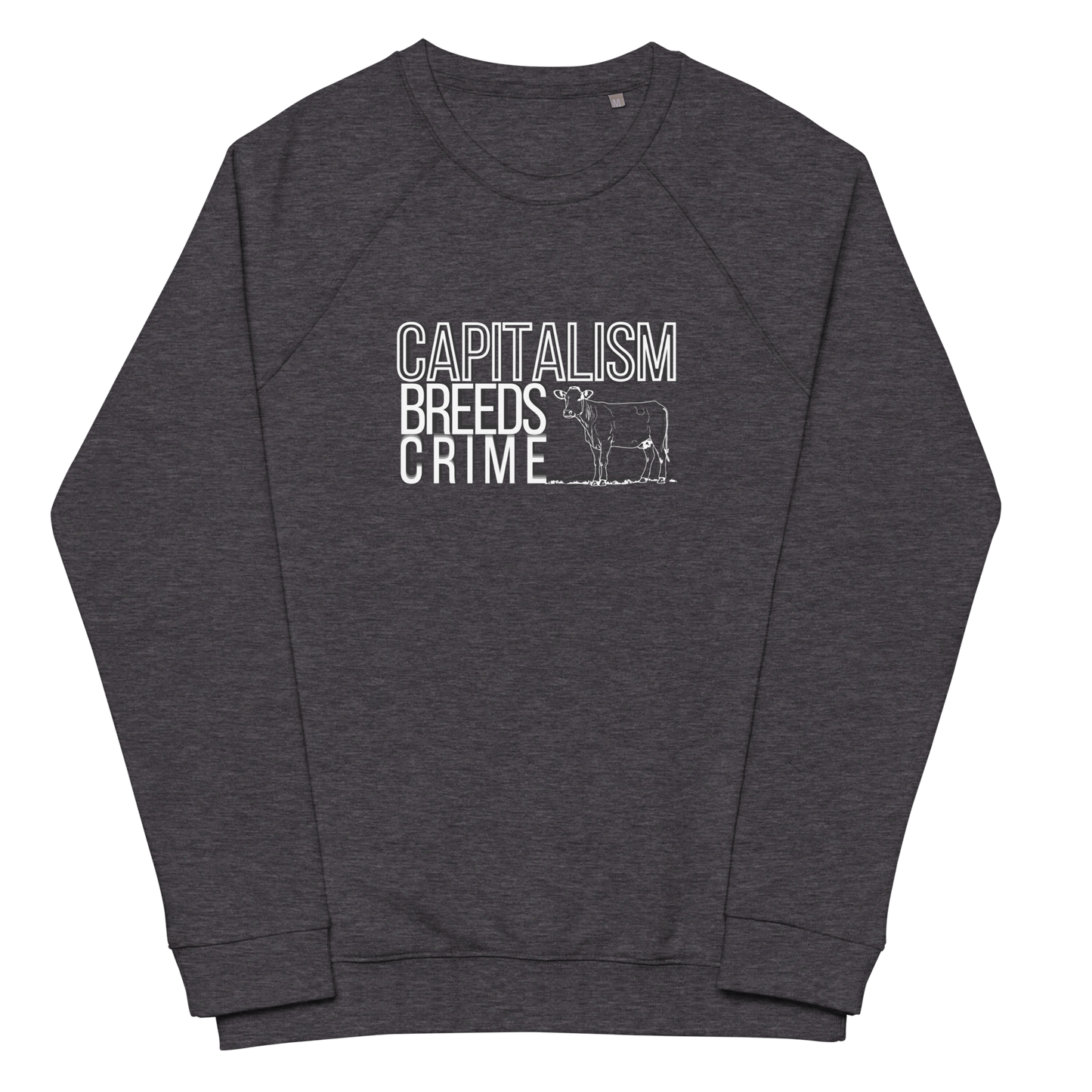 capitalism breeds crime - organic pickles sweatshirt